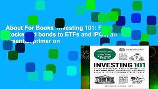 About For Books  Investing 101: From stocks and bonds to ETFs and IPOs, an essential primer on