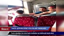 Otobüste taciz şüphelisini yolcular yakaladı