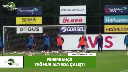 Fenerbahçe yağmur altında çalıştı