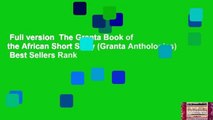 Full version  The Granta Book of the African Short Story (Granta Anthologies)  Best Sellers Rank
