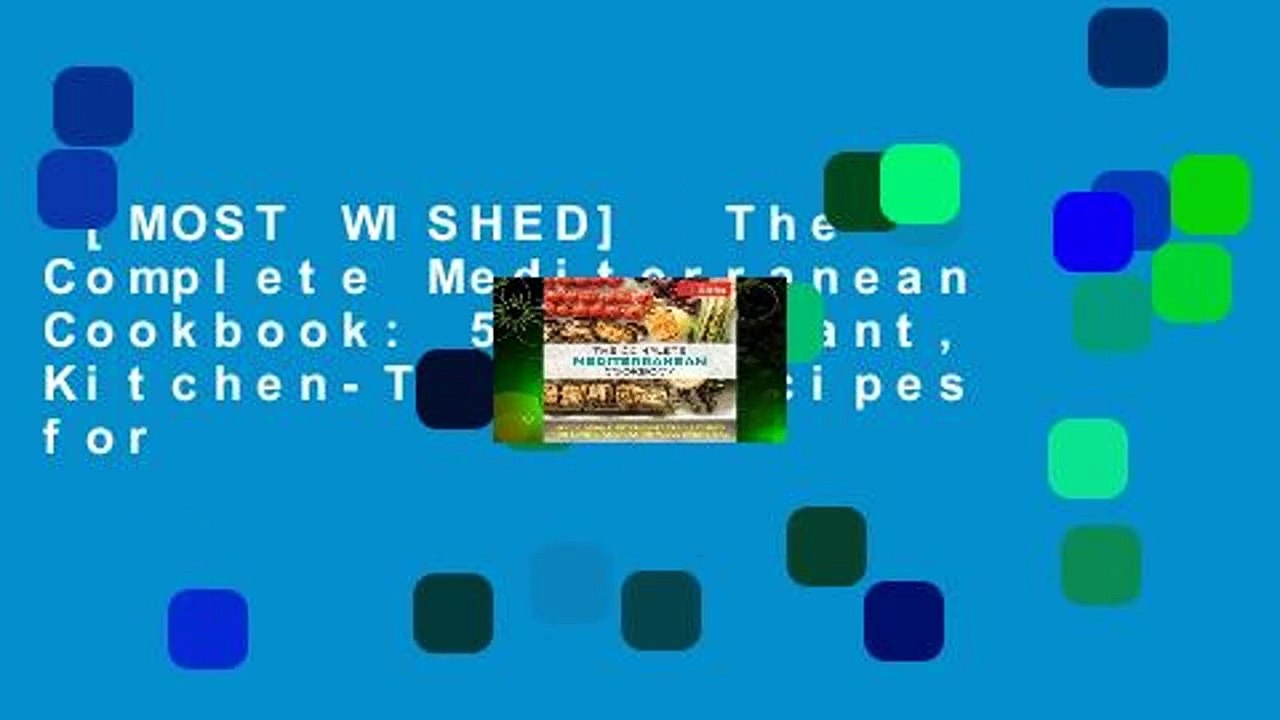 [MOST WISHED]  The Complete Mediterranean Cookbook: 500 Vibrant, Kitchen-Tested Recipes for