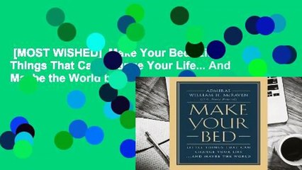 [MOST WISHED]  Make Your Bed: Little Things That Can Change Your Life... And Maybe the World by
