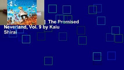 [NEW RELEASES]  The Promised Neverland, Vol. 9 by Kaiu Shirai