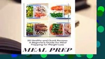 Review  Meal Prep: 100 Delicious and Simple Meal Prep Recipes - A Quick Guide Meal Prepping for