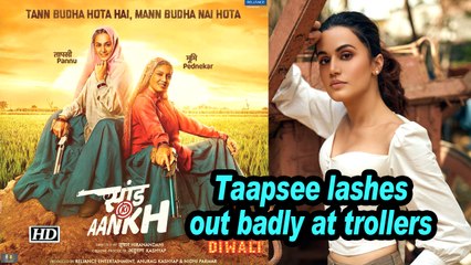 Taapsee lashes out badly at 'Saand Ki Aankh' trollers
