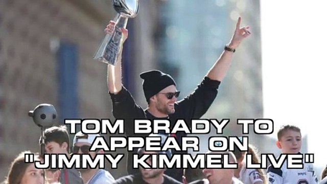 Tom Brady To Make Appearance On Jimmy Kimmel Live