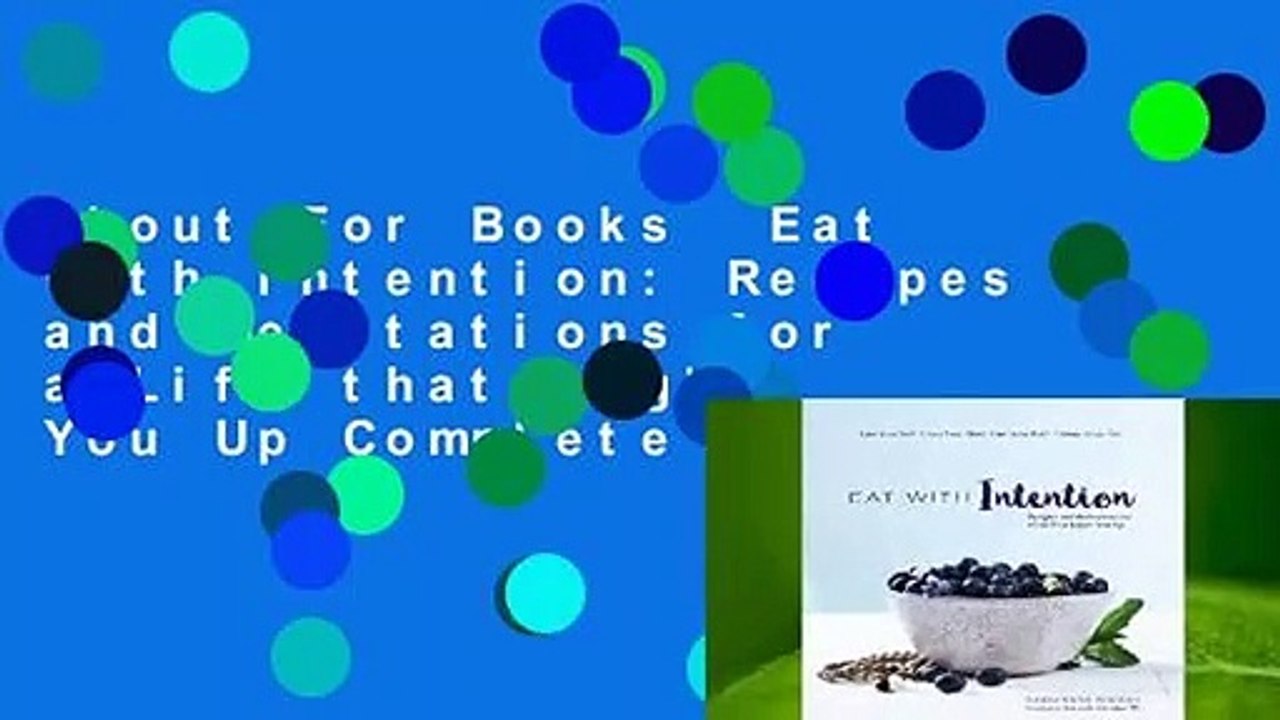 About For Books  Eat With Intention: Recipes and Meditations for a Life that Lights You Up Complete