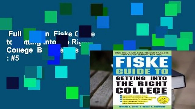 Full version Fiske Guide to Getting Into the Right College Best Sellers Rank : #5