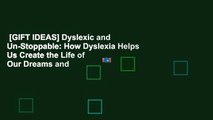 [GIFT IDEAS] Dyslexic and Un-Stoppable: How Dyslexia Helps Us Create the Life of Our Dreams and