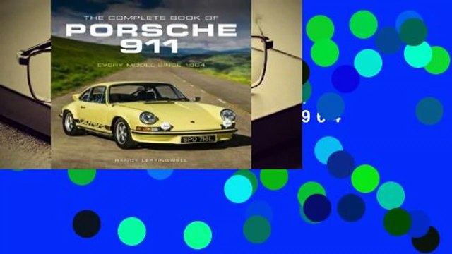[Read] The Complete Book of Porsche 911: Every Model Since 1964 For Full
