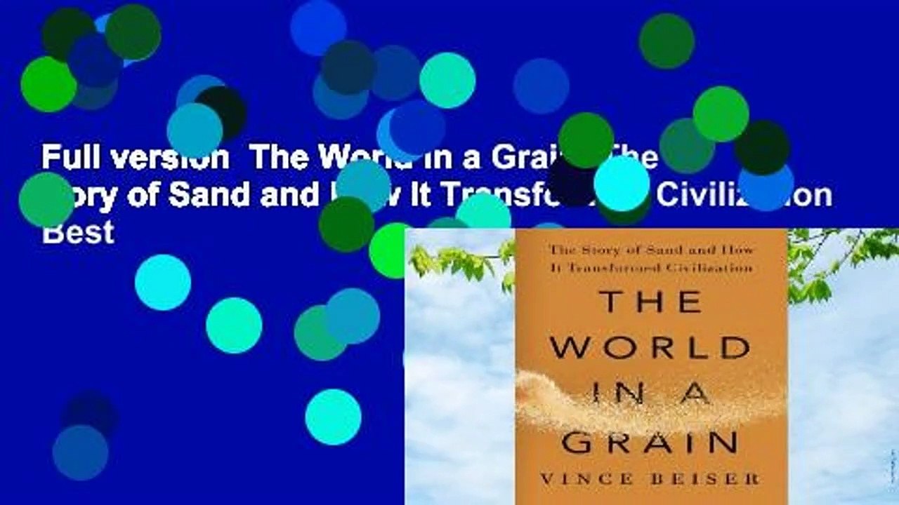 Full version  The World in a Grain: The Story of Sand and How It Transformed Civilization  Best