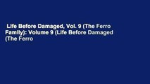 Life Before Damaged, Vol. 9 (The Ferro Family): Volume 9 (Life Before Damaged (The Ferro