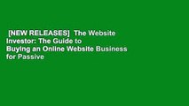 [NEW RELEASES]  The Website Investor: The Guide to Buying an Online Website Business for Passive