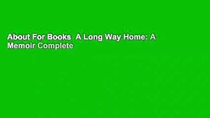 About For Books  A Long Way Home: A Memoir Complete