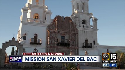 Let's Go Places in Arizona: Missio San Xavier del Bac