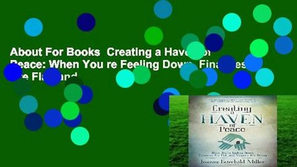 About For Books  Creating a Haven of Peace: When You re Feeling Down, Finances Are Flat, and