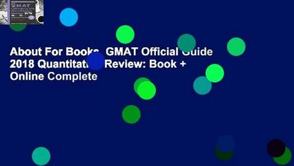 About For Books  GMAT Official Guide 2018 Quantitative Review: Book + Online Complete