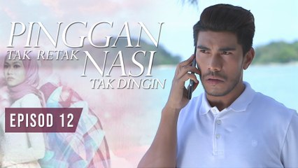 Pinggan Tak Retak, Nasi Tak Dingin | Episod 12