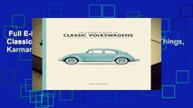 Full E-book  The Complete Book of Classic Volkswagens: Beetles, Microbuses, Things, Karmann