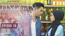 Pinggan Tak Retak, Nasi Tak Dingin | Episod 19