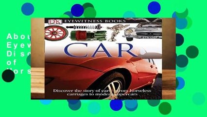 About For Books  DK Eyewitness Books: Car: Discover the Story of Cars from the Earliest Horseless