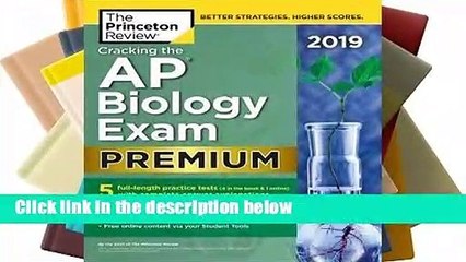 R.E.A.D Cracking the AP Biology Exam 2019, Premium Edition: 5 Practice Tests + Complete Content