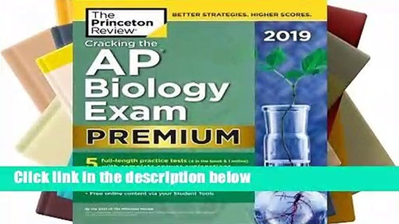 R.E.A.D Cracking the AP Biology Exam 2019, Premium Edition: 5 Practice Tests + Complete Content