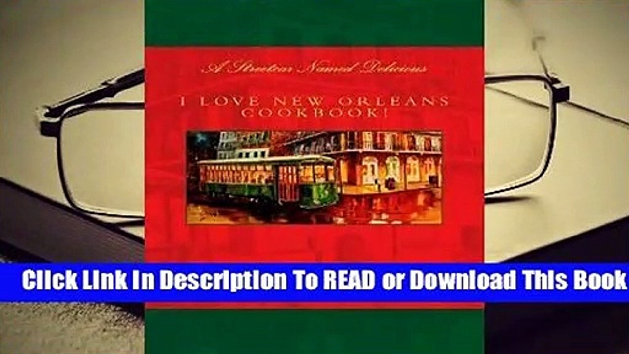Full E-book A Streetcar Named Delicious: I Love New Orleans Cookbook  For Trial