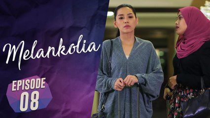 Melankolia | Episod 8
