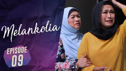 Melankolia | Episod 9