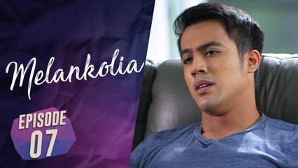 Melankolia | Episod 7
