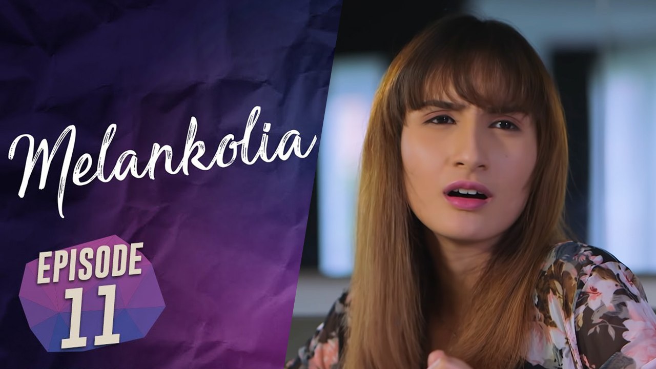 Melankolia | Episod 11