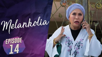 Melankolia | Episod 14
