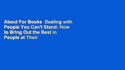 About For Books  Dealing with People You Can't Stand: How to Bring Out the Best in People at Their