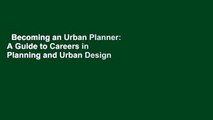 Becoming an Urban Planner: A Guide to Careers in Planning and Urban Design  Best Sellers Rank : #1
