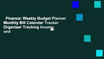 Finance: Weekly Budget Planner Monthly Bill Calendar Tracker Organizer Tracking Income and
