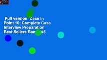 Full version  Case in Point 10: Complete Case Interview Preparation  Best Sellers Rank : #5