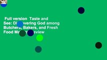 Full version  Taste and See: Discovering God among Butchers, Bakers, and Fresh Food Makers  Review
