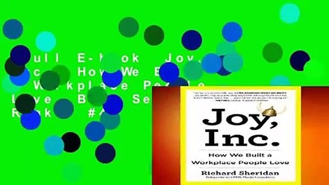 Full E-book Joy, Inc : How We Built a Workplace People Love Best Sellers Rank : #4
