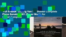 Full E-book  Ludwig Van Beethoven Complete Piano Sonatas: 001 (Dover Music for Piano) Complete