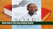 Full E-book  Soar!: Build Your Vision from the Ground Up Complete