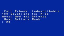 Full E-book  Indescribable: 100 Devotions for Kids About God and Science  Best Sellers Rank : #2