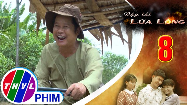 THVL | Dập tắt lửa lòng - Tập 8[3]: Thành quyết bám theo ghe ông Tư để hỏi thăm chỗ ở của Hoa