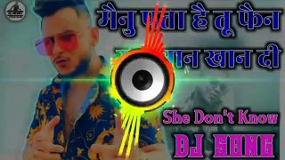 Mainu Pata Hai Tu Fan Salman Khan Di  Electro Bass Mix _  She Don't Know _ Dj