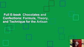 Full E-book  Chocolates and Confections: Formula, Theory, and Technique for the Artisan