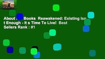 About For Books  Reawakened: Existing Isn t Enough - It s Time To Live!  Best Sellers Rank : #1