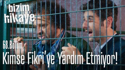 Kimse Fikri'ye yardım etmiyor - Bizim Hikaye 68. Bölüm