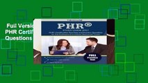 Full Version  PHR Study Guide 2017: PHR Certification Test Prep and Practice Questions for the