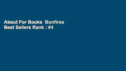 About For Books  Bonfires  Best Sellers Rank : #4