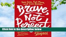 Full version  Brave, Not Perfect: Fear Less, Fail More, and Live Bolder Complete